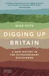 Digging Up Britain - Pitts Mike
