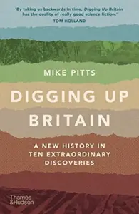 Digging Up Britain - Pitts Mike