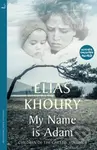 My Name is Adam (Children of the Ghetto Volume I) - Elias Khoury - kniha z kategorie Společenská beletrie