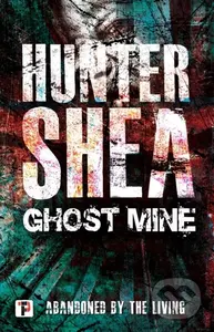 Ghost Mine - Hunter Shea - kniha z kategorie Horory