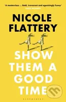 Show Them a Good Time - Nicole Flattery - kniha z kategorie Společenská beletrie