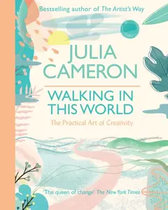 Walking In This World - Julia Cameron