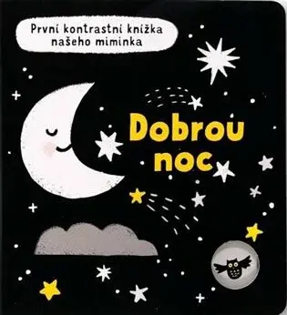 První kontrastní knížka našeho miminka - Dobrou noc - Mary Cartwright, Grace Habib