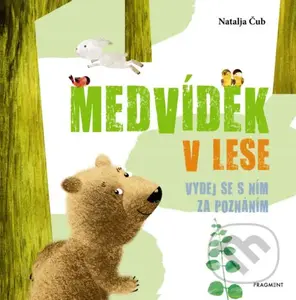 Medvídek v lese (Vydej se s ním za poznáním) - Natalja Čub - kniha z kategorie Naučné knihy