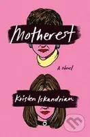 Motherest (A Novel) - Kristen Iskandrian - kniha z kategorie Společenská beletrie
