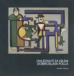Ohlédnutí za dílem Dobroslava Folla (poškozená) - Kateřina Tučková