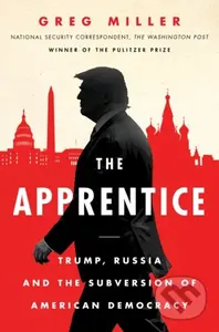 The Apprentice (Trump, Russia and the Subversion of American Democracy) - kniha z kategorie Humanitní a společenské vědy