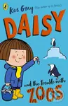 Daisy and the Trouble with Zoos - Kes Gray - kniha z kategorie Pro děti