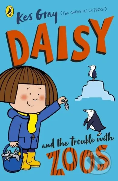 Daisy and the Trouble with Zoos - Kes Gray - kniha z kategorie Pro děti