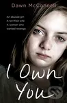 I Own You (An Abused Girl, a Terrified Wife, a Woman Who Wanted Revenge) - kniha z kategorie Humanitní a společenské vědy