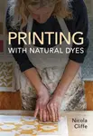 Printing with Natural Dyes - Nicola Cliffe