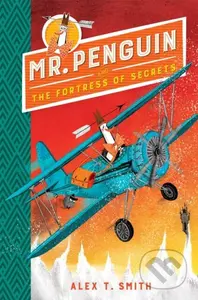 Mr Penguin and the Fortress of Secrets (Book 2) - Alex T. Smith - kniha z kategorie Pro děti