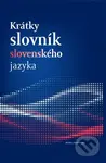 Krátky slovník slovenského jazyka - Kolektív autorov - kniha z kategorie Jazykové učebnice a slovníky