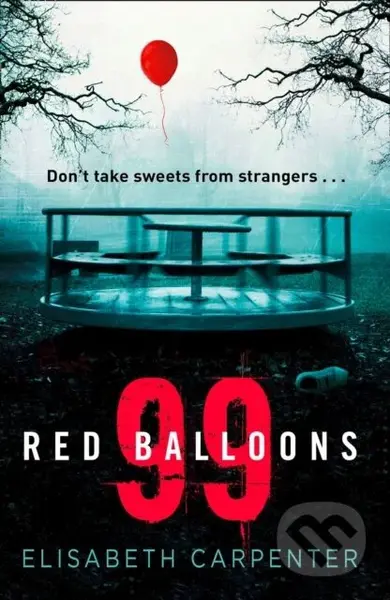 99 Red Balloons - Elisabeth Carpenter - kniha z kategorie Thrillery