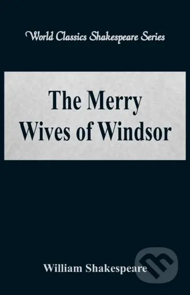 The Merry Wives of Windsor ((World Classics Shakespeare Series)) - kniha z kategorie Drama a divadelní hry