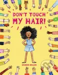 Don't Touch My Hair! - Sharee Miller - kniha z kategorie Pro děti