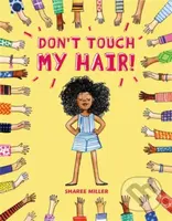 Don't Touch My Hair! - Sharee Miller - kniha z kategorie Pro děti