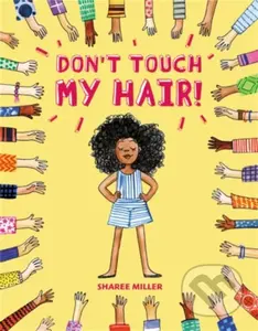 Don't Touch My Hair! - Sharee Miller - kniha z kategorie Pro děti
