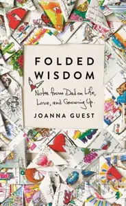 Folded Wisdom (Notes from Dad on Life, Love, and Growing Up) - kniha z kategorie Psychologie