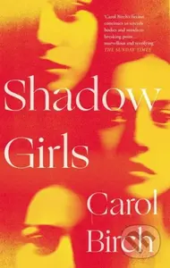 Shadow Girls - Carol Birch - kniha z kategorie Společenská beletrie