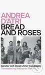 Bread and Roses (Gender and Class Under Capitalism) - kniha z kategorie Humanitní a společenské vědy
