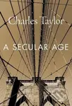 A Secular Age - Charles Taylor - kniha z kategorie Filozofie