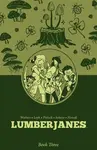 Lumberjanes Book Three - Shannon Watters, N. D. Stevenson