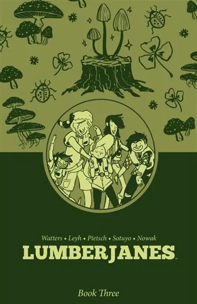 Lumberjanes Book Three - Shannon Watters, N. D. Stevenson