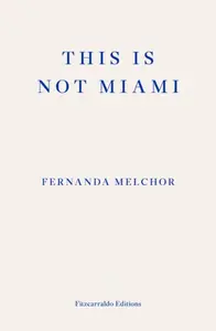 This is Not Miami - Fernanda Melchorová