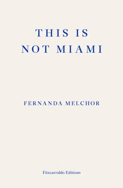 This is Not Miami - Fernanda Melchorová