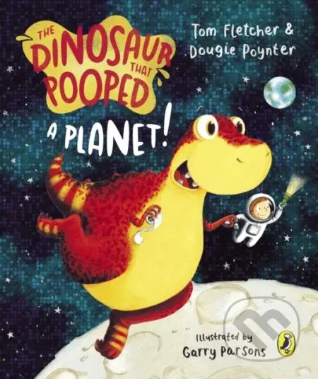 The Dinosaur that Pooped a Planet! - Dougie Poynter, Tom Fletcher - kniha z kategorie Pro děti