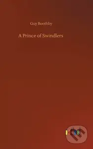 A Prince of Swindlers - Guy Boothby - kniha z kategorie Detektivky, thrillery a horory