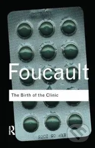 The Birth of the Clinic - Michel Foucault - kniha z kategorie Filozofie