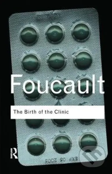 The Birth of the Clinic - Michel Foucault - kniha z kategorie Filozofie