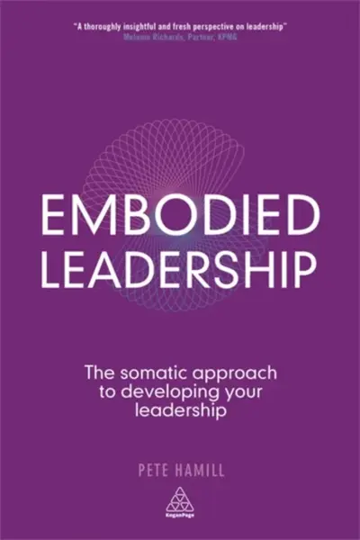 Embodied Leadership - Pete Hamill