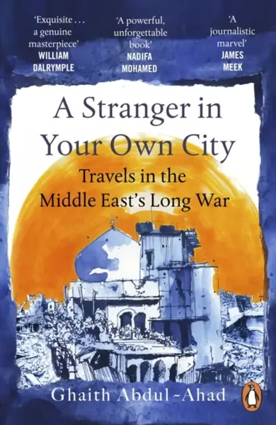 A Stranger in Your Own City - Ghaith Abdul-Ahad