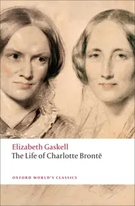 The Life of Charlotte Bronte - Elizabeth Gaskellová