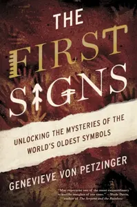 The First Signs - Genevieve von Petzinger