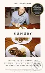 Hungry (Eating, Road-Tripping, and Risking it All with Rene Redzepi, the Greatest Chef in the World)
