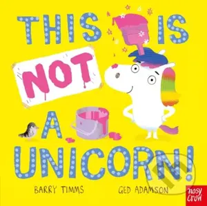 This Is NOT a Unicorn! - Barry Timms - kniha z kategorie Pro děti