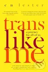 Trans Like Me ('An essential voice at the razor edge of gender politics' Laurie Penny) - kniha z kategorie Humanitní a společenské vědy