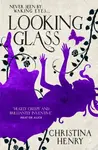 Looking Glass - Christina Henryová