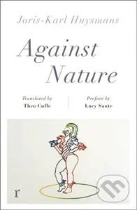 Against Nature (riverrun editions) (a new translation of the compulsively readable cult classic) - kniha z kategorie Společenská beletrie