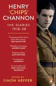Henry â€˜Chipsâ€™ Channon: The Diaries (Volume 1) - Chips Channon