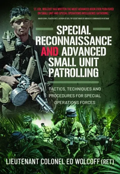 Special Reconnaissance and Advanced Small Unit Patrolling - Edward Wolcoff