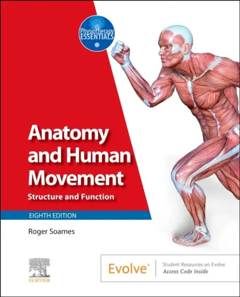 Anatomy and Human Movement - Roger W.  Soames