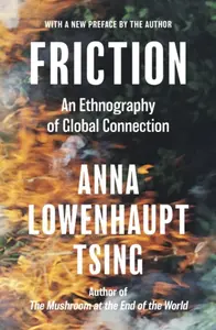 Friction - Anna Lowenhaupt Tsing