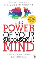 The Power of Your Subconscious Mind - Joseph Murphy