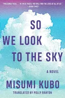 So We Look to the Sky - Misumi Kubo
