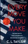 Every Move You Make - C L Taylor